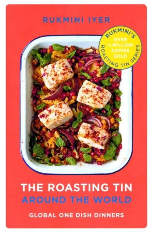 The Roasting Tin. Around the World. Global One Dish Dinners The Roasting Tin. Around the World. Global One Dish Dinners