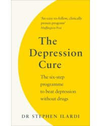 The Depression Cure. The Six-Step Programme to Beat Depression Without Drugs