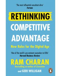Rethinking Competitive Advantage. New Rules for the Digital Age