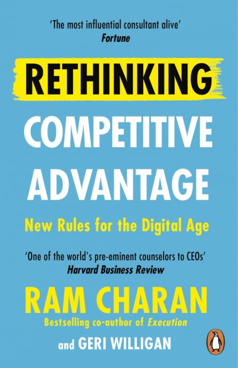 Rethinking Competitive Advantage. New Rules for the Digital Age Rethinking Competitive Advantage. New Rules for the Digital Age
