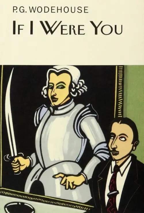 Everyman`s Library P. G. Wodehouse If I Were You