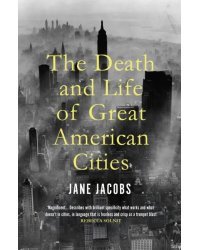 The Death and Life of Great American Cities