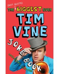 The (Not Quite) Biggest Ever Tim Vine Joke Book