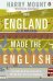 How England Made the English. From Why We Drive on the Left to Why We Don't Talk to Our Neighbours