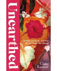 Unearthed. On race and roots, and how the soil taught me I belong