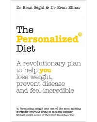 The Personalized Diet. The revolutionary plan to help you lose weight, prevent disease and feel incr