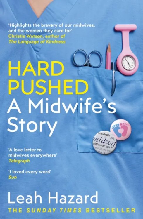 Hard Pushed. A Midwifes Story Hard Pushed. A Midwifes Story
