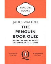 The Penguin Book Quiz. From The Very Hungry Caterpillar to Ulysses