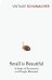 Small Is Beautiful. A Study of Economics as if People Mattered