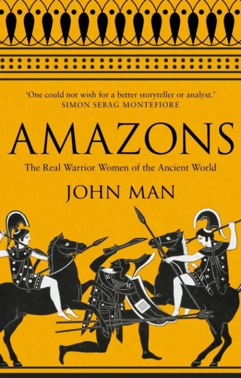 Amazons. The Real Warrior Women of the Ancient World Amazons. The Real Warrior Women of the Ancient World