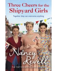 Three Cheers for the Shipyard Girls