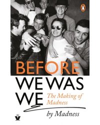 Before We Was We. Madness by Madness
