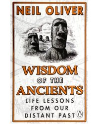 Wisdom of the Ancients. Life lessons from our distant past