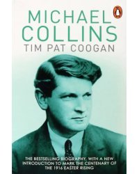 Michael Collins. A Biography