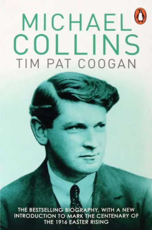 Michael Collins. A Biography