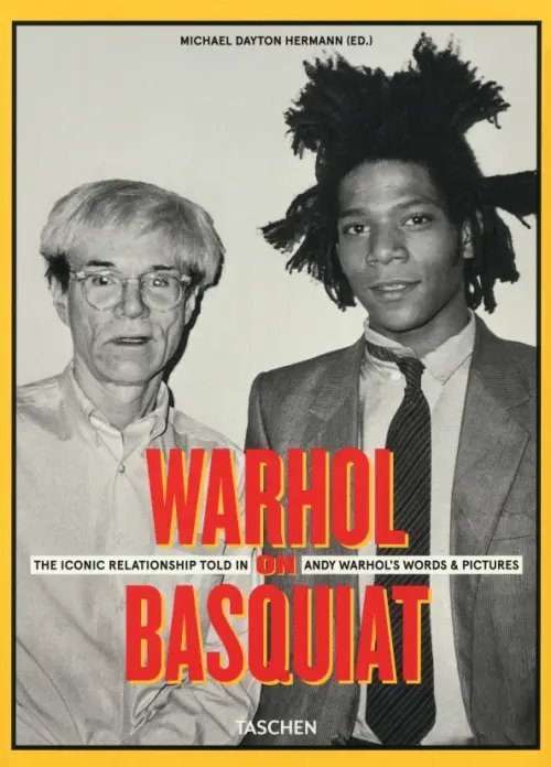 Warhol on Basquiat. The Iconic Relationship Told in Andy Warhol’s Words and Pictures