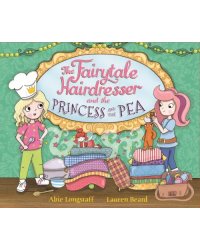 The Fairytale Hairdresser and the Princess and the Pea