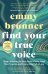 Find Your True Voice. Stop Listening to Your Inner Critic, Heal Your Trauma and Live a Life