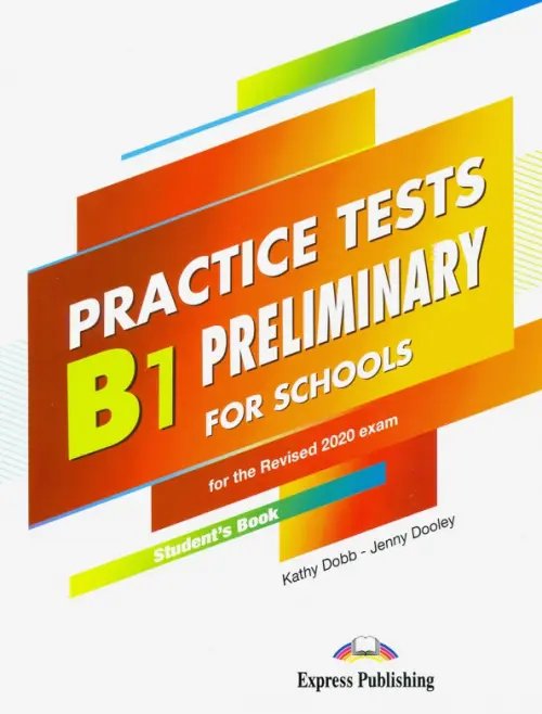 Exams Practice Tests B1 Preliminary for Schools. Student's Book