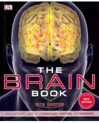 Brain Book. An illustrated guide to the structure, function, and disorders of the brain