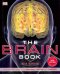 Brain Book. An illustrated guide to the structure, function, and disorders of the brain