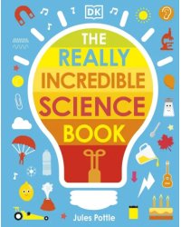 The Really Incredible Science Book