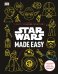 Star Wars Made Easy. A Beginner's Guide to a Galaxy Far, Far Away