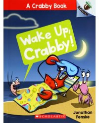 Wake Up, Crabby!