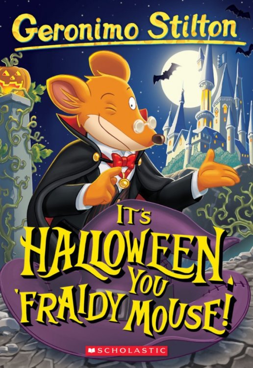 Geronimo Stilton It's Halloween, You 'Fraidy Mouse!
