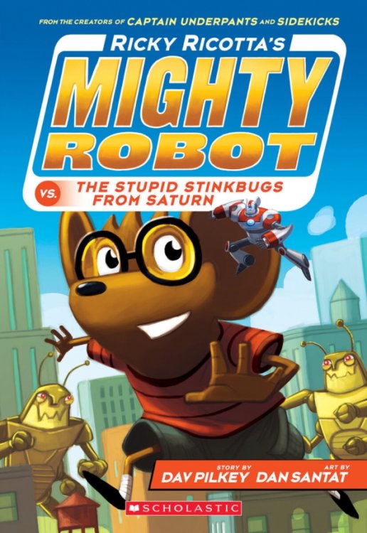 Ricky Ricotta Ricky Ricotta's Mighty Robot vs. the Stupid Stinkbugs from Saturn