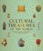 Cultural Treasures of the World. From the Relics of Ancient Empires to Modern-Day Icons