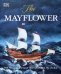 The Mayflower. The Perilous Voyage that Changed the World