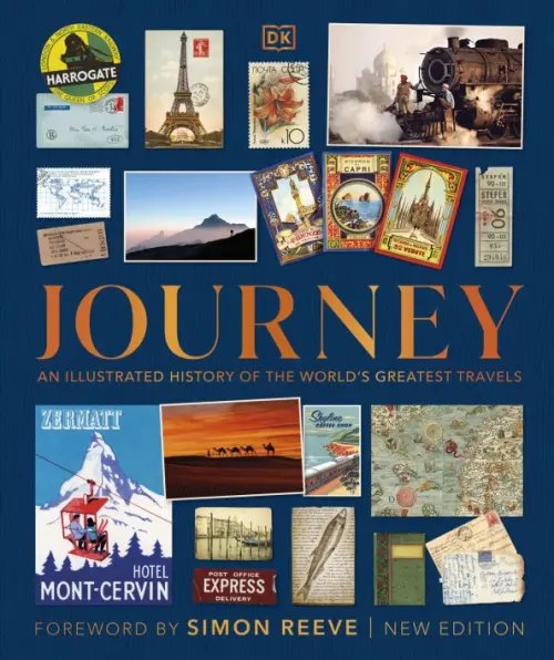 Journey. An Illustrated History of the World's Greatest Travels