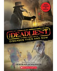 The Deadliest Diseases Then and Now