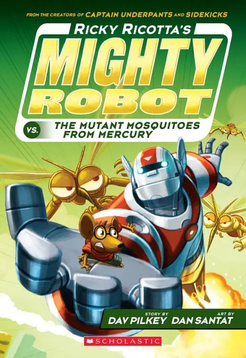 Ricky Ricotta Ricky Ricotta's Mighty Robot vs. the Mutant Mosquitoes from Mercury