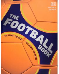 The Football Book. The Teams. The Rules. The Leagues. The Tactics
