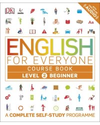 English for Everyone Course Book Level 2 Beginner. A Complete Self-Study Programme