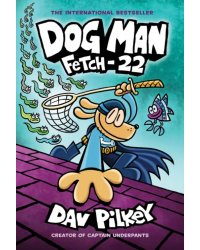 Dog Man. Fetch-22
