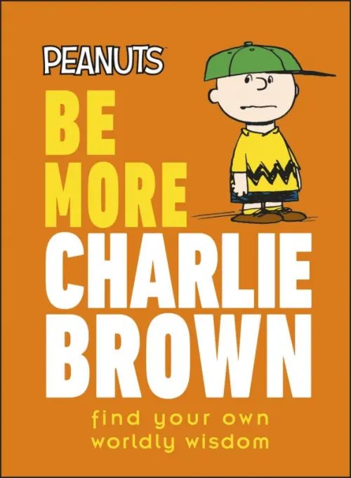 Peanuts Be More Charlie Brown Peanuts Be More Charlie Brown