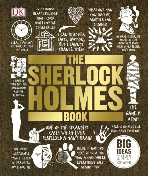 The Sherlock Holmes Book. Big Ideas Simply Explained