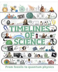 Timelines of Science. From Fossils to Quantum Physics
