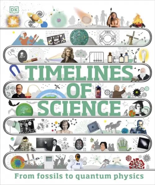 Timelines of Science. From Fossils to Quantum Physics
