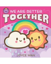 We Are Better Together