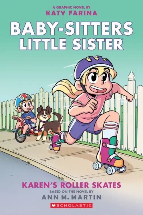 Baby-Sitters Little Sister. Graphic Novel Karen's Roller Skates. Graphic Novel