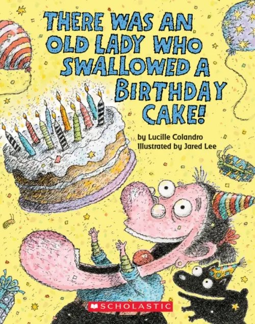 There Was an Old Lady Who Swallowed a Birthday Cake!
