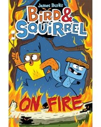 Bird &amp; Squirrel On Fire
