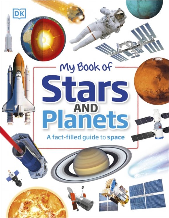 My Book of Stars and Planets. A Fact-filled Guide to Space