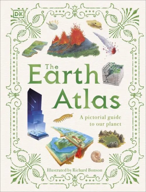 The Earth Atlas. A Pictorial Guide to Our Planet The Earth Atlas. A Pictorial Guide to Our Planet