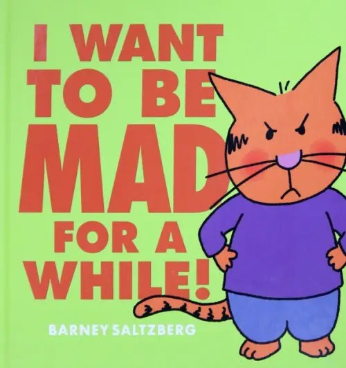 I Want to be Mad for a While! I Want to be Mad for a While!