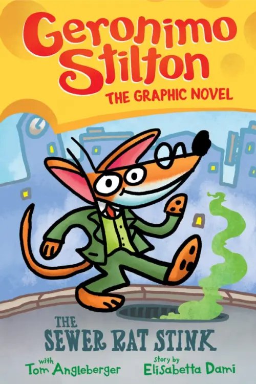 Geronimo Stilton The Sewer Rat Stink. The Graphic Novel